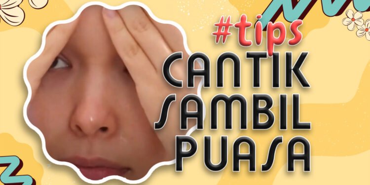 Sehat dan Cantik Selama Puasa Ramadan - Featured