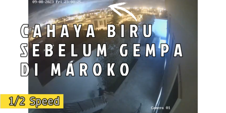 Cahaya Biru Misterius Sebelum Gempa Maroko 8/9/2023 Terekam CCTV Warga